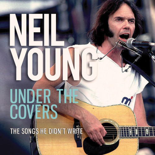 Neil Young Under The Covers