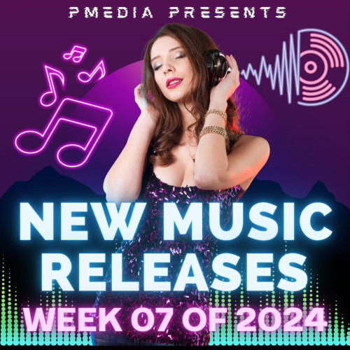 New Music Releases Week 07 of 2024