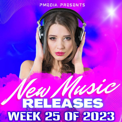 VA New Music Releases Week 25 of 2023 Mp3 320kbps Songs PMEDIA