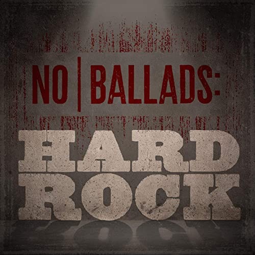 No Ballads Hard Rock (2021)[Mp3][320kbps][UTB]