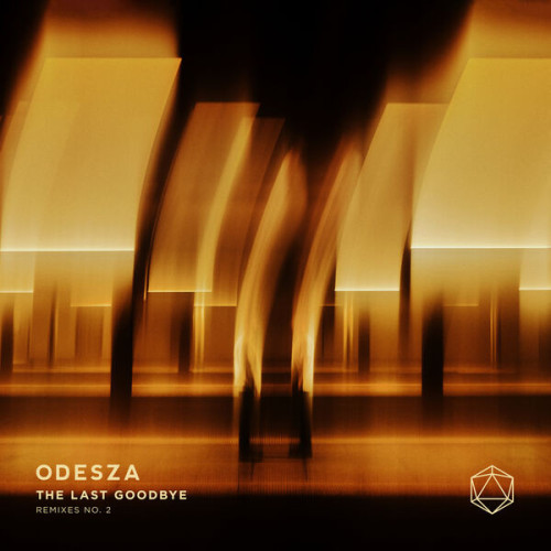 ODESZA The Last Goodbye Remixes N°.2