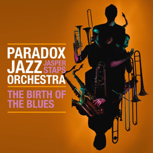 Paradox Jazz Orchestra The Birth Of The Blues