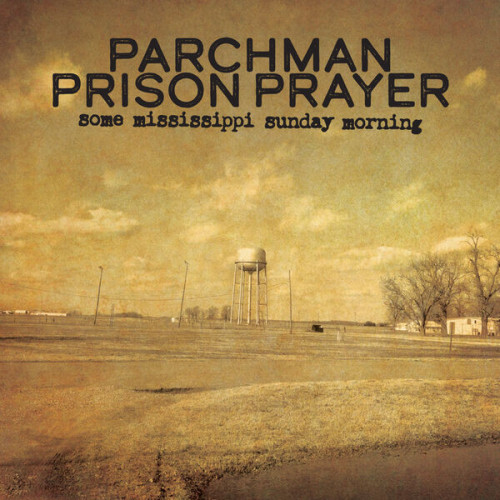 Parchman Prison Prayer Some Mississippi Sunday Mornin