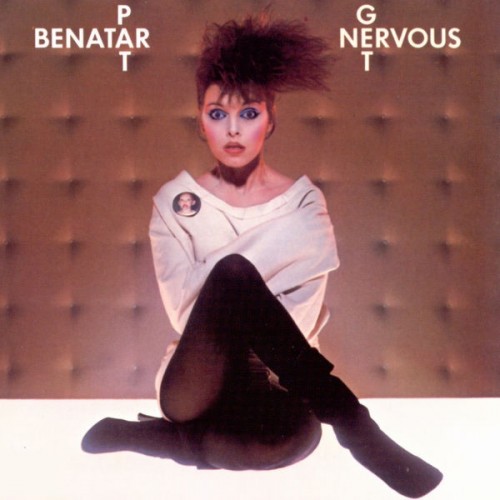 Pat Benatar Get Nervous