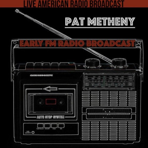 Pat Metheny Early FM Radio Broadcast 2022 Mp3 320kbps PMEDIA