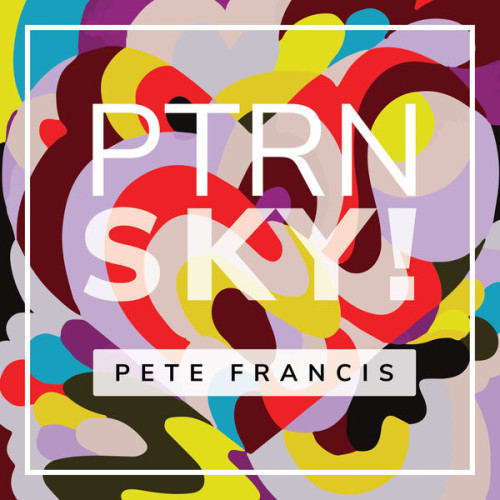 Pete Francis PTRN SKY!