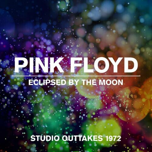 Pink Floyd - Eclipsed By The Moon - Studio Outtakes 1972 (2022)[FLAC][Racaty]