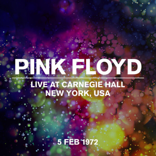Pink Floyd Live at Carnegie Hall, New York, 5 Feb 1972