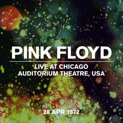 Pink Floyd Live at Chicago Auditorium Theatre, USA, 28 April 1972