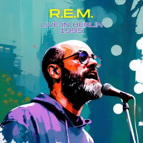 R.E.M. R.E.M. Live in Berlin 1995 (2023)