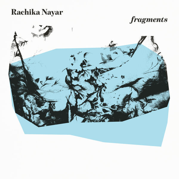 Rachika Nayar fragments expanded 2023 24Bit 44 1kHz FLAC PMEDIA