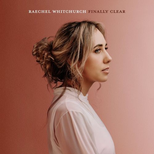 Raechel-Whitchurch---Finally-Clear-Deluxe-Version.jpg