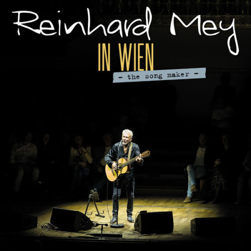 Reinhard Mey IN WIEN The song maker 