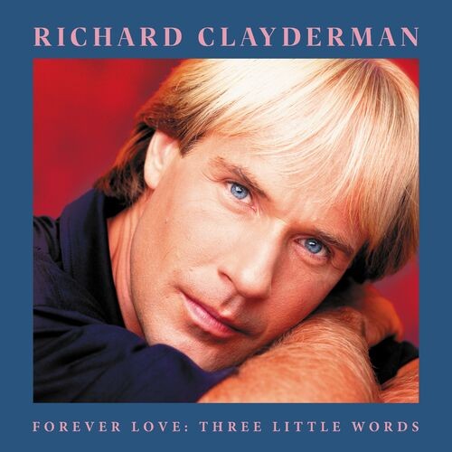 Richard Clayderman - Forever Love Three Little Words (2022)[Mp3][320kbps][UTB]
