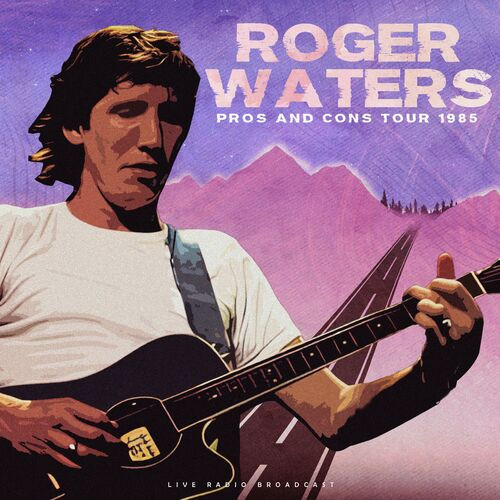 Roger-Waters---Pros-and-Cons-Tour-1985-live.jpg
