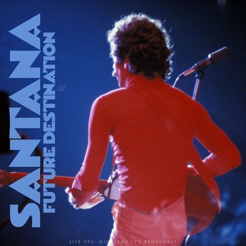 Santana - Future Destination (Live 1975) (2022)[Mp3][320kbps][UTB]