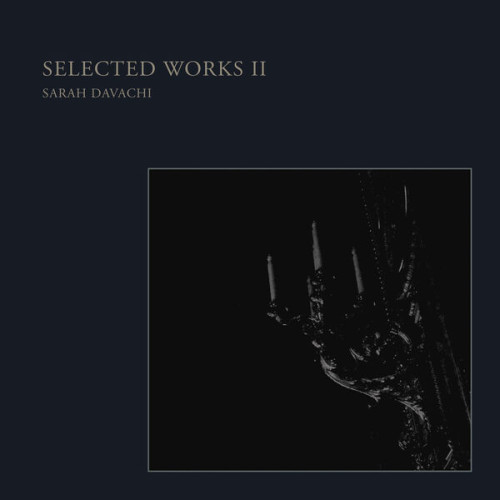 Sarah Davachi Selected Works II