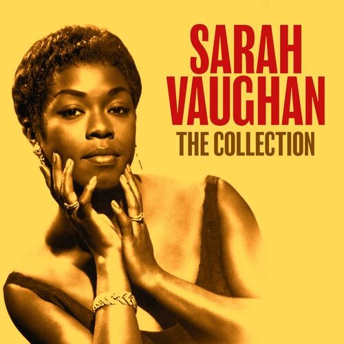 Sarah Vaughan - THE COLLECTION (Digitally Remastered) (2022)[16Bit-44.1kHz][FLAC][UTB]