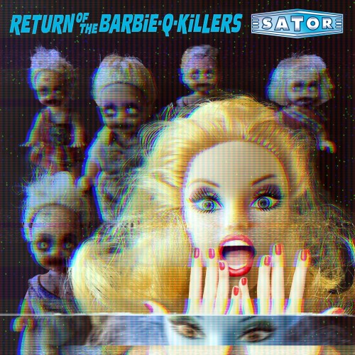 Sator Return Of The Barbie Q Killers