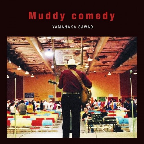 Sawao Yamanaka Muddy comedy