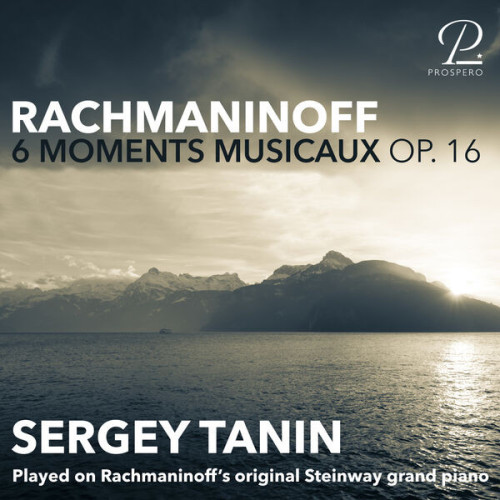 Sergey Tanin Rachmaninoff 6 Moments Musica