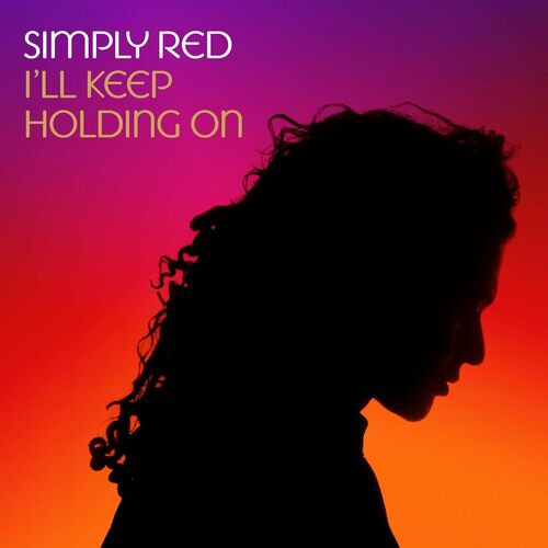 Simply Red I ll Keep Holding On 2023 Mp3 320kbps PMEDIA