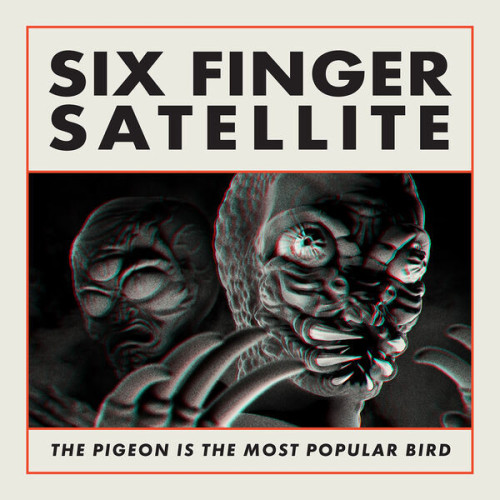 Six Finger Satellite The Pigeon Is The Most Popular
