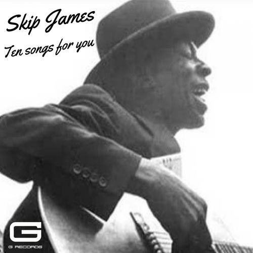 Skip James Ten songs for you 2022 Mp3 320kbps PMEDIA