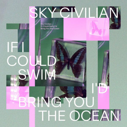 Sky Civilian If I Could Swim I'd Bring You