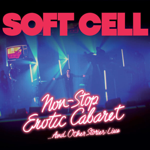 Soft Cell Non Stop Erotic Cabaret ... An