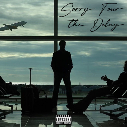 Sorry Four The Delay (EP)