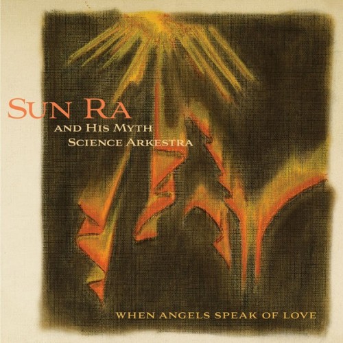 Sun Ra When Angels Speak of Love