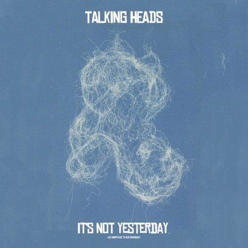 Talking Heads It's Not Yesterday