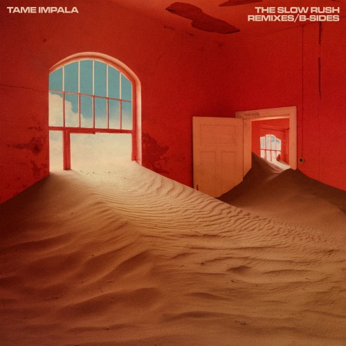 Tame Impala The Slow Rush B Sides & Remixe