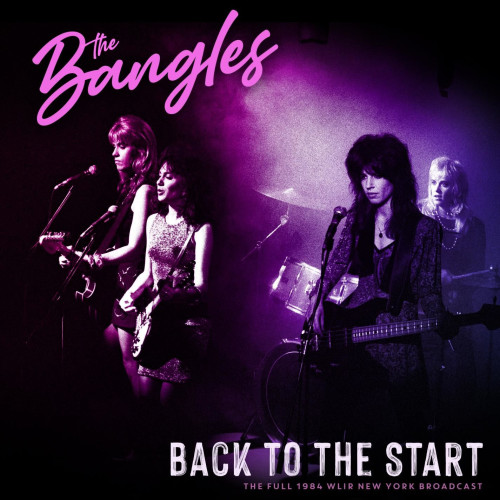 The Bangles Back To The Start (Live 1984) (2022)