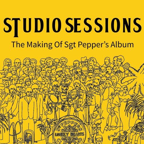 The Beatles - Studio Sessions (The Making Of Sgt Pepper's Album) Vol.1-4 (2022)[16Bit-44.1kHz][FLAC][UTB]
