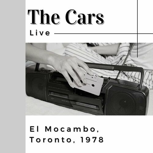 The Cars - The Cars Live El Mocambo, Toronto, 1978 (2022)[Mp3][320kbps][UTB]