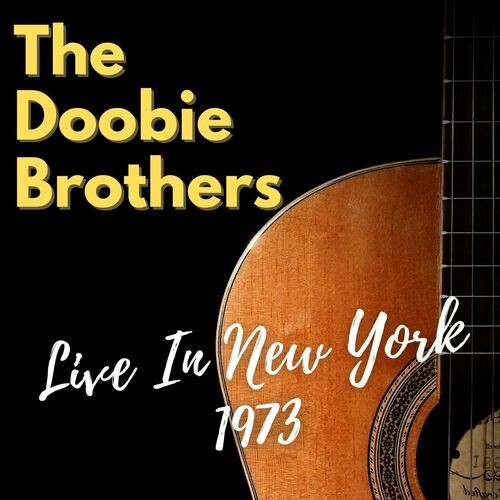 The Doobie Brothers The Doobie Brothers Live In New York 1973 2022 Mp3 320kbps PMEDIA