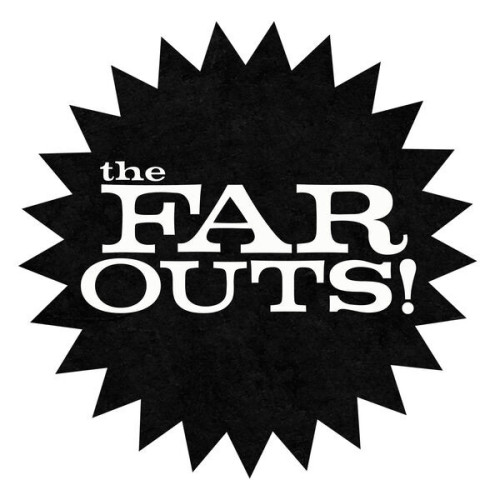 The Far Outs The Far Outs
