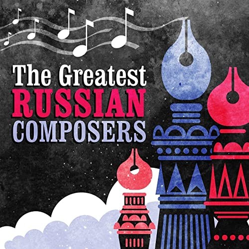 The Greatest Russian Composers (2021)[Mp3][320kbps](UTB)