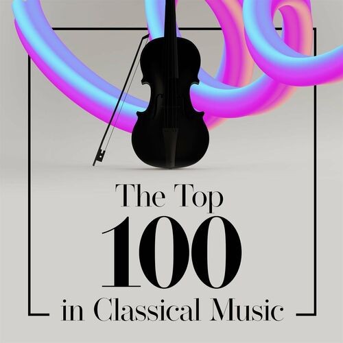 The Top 100 In Classical Music (2022)[Mp3][320kbps][UTB]