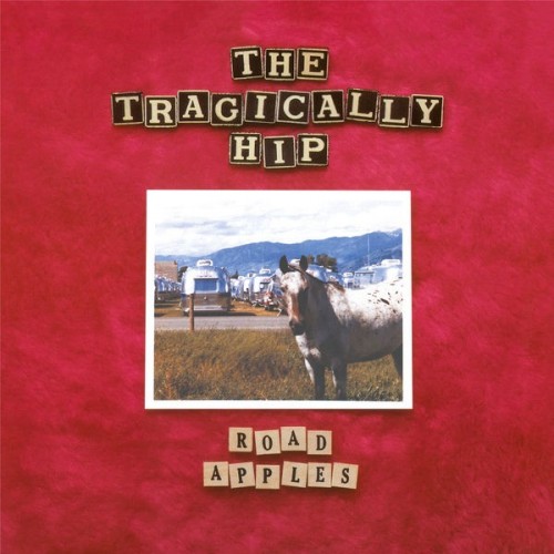 The Tragically Hip Road Apples (2021 Remaster)