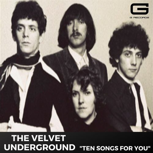 The-Velvet-Underground---Ten-songs-for-you.jpg