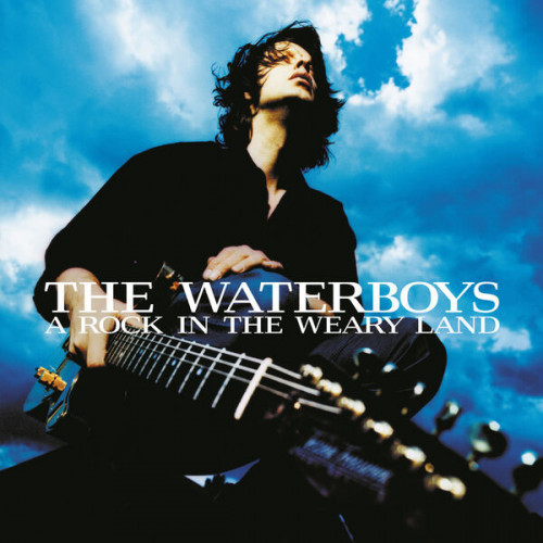 The Waterboys A Rock in the Weary Land