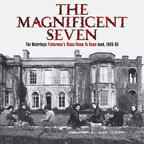 The Waterboys - THE MAGNIFICENT SEVEN The Waterboys Fisherman's Blues／Room To Roam band, 1989..[Mp3][320kbps][UTB]