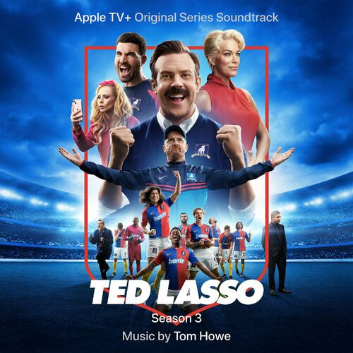 Tom Howe - Ted Lasso Season 3 (Apple TV+ Original Series Soundtrack) (2023)[Mp3][UTB]