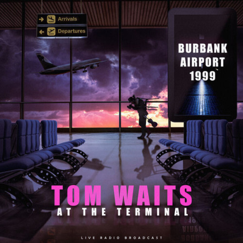 Tom Waits At the terminal Burbank Airp