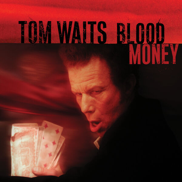 Tom Waits - Blood Money (Anniversary Edition) (2022) [24Bit-96kHz] FLAC [PMEDIA] ⭐️