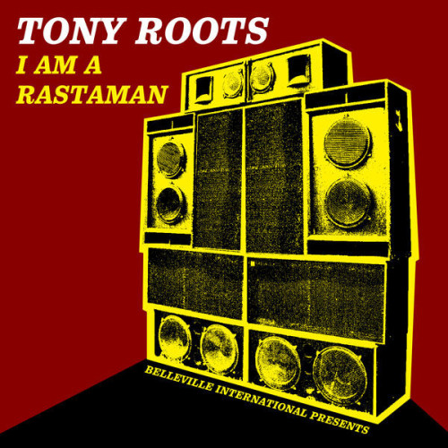 Tony Roots I Am a Rastaman