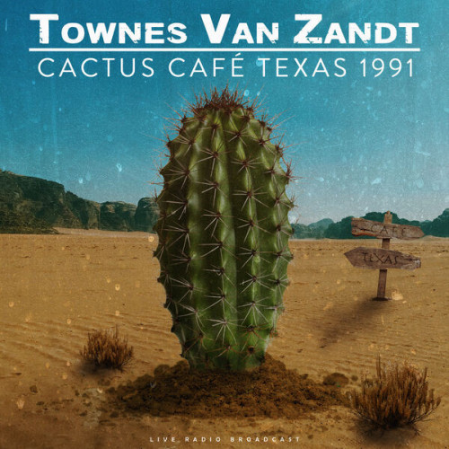 Townes Van Zandt Cactus Café Texas 1991